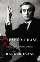 My Paper Chase: True Stories of Vanished Times 0316031429 Book Cover