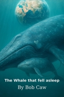 The Whale that fell asleep B0FNKLVFPC Book Cover