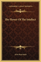 The Flower Of The Intellect 1419153234 Book Cover