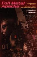 Full Metal Apache: Transactions Between Cyberpunk Japan and Avant-Pop America (Post-Contemporary Interventions) 0822337746 Book Cover