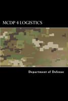 Logistics: Marine Corps Doctrinal Publication (MCDP) 4 1546816062 Book Cover