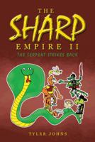 The Sharp Empire II: The Serpent Strikes Back 146698807X Book Cover