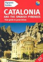 Signpost Guide Catalonia and the Spanish Pyrenees, 2nd: Your guide to great drives 0762706880 Book Cover