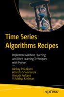 Time Series Algorithms Recipes: Implement Machine Learning and Deep Learning Techniques with Python 1484289773 Book Cover