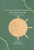 The Epic Love Story Between A Loser and A Cam Girl B08M255VCQ Book Cover