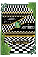 I Canna Cook Anything 1737068818 Book Cover