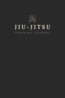 Jiu-Jitsu Training Journal: A Dotted Grid Training Journal With Numbered Pages For Notes And More, Black Cover 1691074853 Book Cover