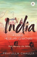India: A Living Hegelian Leviathan 9393029628 Book Cover