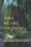 What We Take for Truth 1950437183 Book Cover