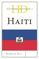 Historical Dictionary of Haiti 0810878100 Book Cover