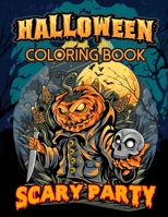 Scary Party Halloween Coloring Book: Nightmares, Horror and Darkness Coloring Book for Adults - Practice for Stress Relief & Relaxation : 55 pictures for coloring Single sided printing 8.5x11 B08JLQLM3N Book Cover