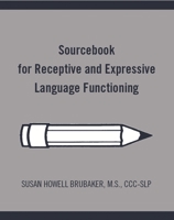Sourcebook for Receptive and Expressive Language Functioning (William Beaumont Hospital Series in Speech & Language Pathology) 0814333141 Book Cover