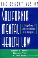 The Essentials of California Mental Health Law: A Straightforward Guide for Clinicians of All Disciplines (The Essentials of Series) 0393702502 Book Cover