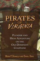 Pirates of Virginia: Plunder and High Adventure on the Old Dominion Coastline 081171036X Book Cover