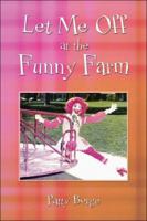 Let me off at the Funny Farm 1413755313 Book Cover