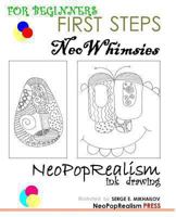 First Steps: NeoWhimsies: NeoPopRealism Ink Drawing for Beginners 0615641555 Book Cover