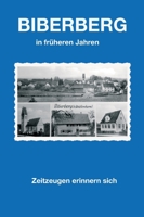 Biberberg in fr�heren Jahren: Zeitzeugen erinnern sich 3347078500 Book Cover