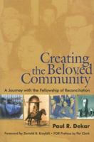 Creating the Beloved Community: A Journey With the Fellowship of Reconciliation 1931038309 Book Cover