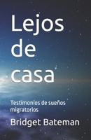 Lejos de casa: Testimonios de sueños migratorios B09QP2GS6D Book Cover