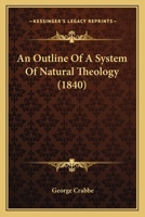 An outline of a system of natural theology 1163918040 Book Cover