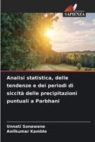Analisi statistica, delle tendenze e dei periodi di siccità delle precipitazioni puntuali a Parbhani (Italian Edition) 6630131150 Book Cover