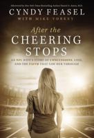 After the Cheering Stops: An NFL Wife's Story of Concussions, Loss and the Faith that Saw Her Through 0718088301 Book Cover