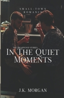 In the Quiet Moments (The Briarwood Stories Collection) B0DSTBL73T Book Cover