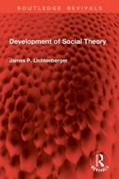 Development of Social Theory 1025506960 Book Cover