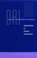 Dietary Reference Intakes: Applications in Dietary Assessment 0309071836 Book Cover