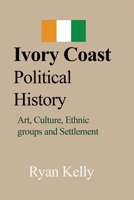 Ivory Coast Political History 1714642887 Book Cover