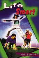 Life Smart: Choices for Young People About Friendship, Family and Future 1876451130 Book Cover