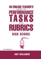 An English Teacher's Guide to Performance Tasks & Rubrics: High School 1883001935 Book Cover