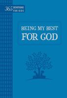 Being My Best for God: 365 Devotions for Kids (Blue) 142455456X Book Cover