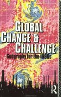 Global Change and Challenge: Geography for the 1990's 0415001439 Book Cover