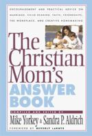 The Christian Mom's Answer Book 1564767280 Book Cover