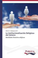 La Institucionalización Religiosa del Género 3639554140 Book Cover