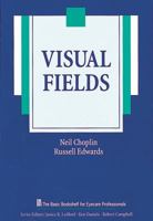 Visual Fields (The Basic Bookshelf for Eyecare Professionals) 1556423632 Book Cover