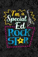 I'm a Special Ed Rock Star: A Journal for Special Education Teachers & Paraprofessionals 1072377926 Book Cover