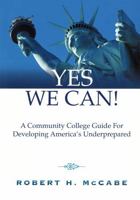 Yes we can!: A community college guide for developing America's underprepared 1931300348 Book Cover