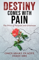 Destiny Comes With Pain 1068230797 Book Cover