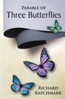 Parable of Three Butterflies 1495808130 Book Cover