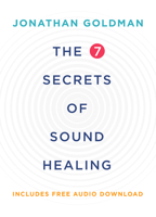 The 7 Secrets of Sound Healing Revised Edition 1401953158 Book Cover