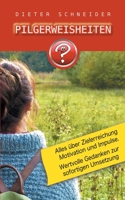 Pilgerweisheiten: Motivation, Inspiration und weitere gute Gedanken. 3752889004 Book Cover