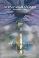 The Chronicles of Elasia: The Golden Vase 1518600506 Book Cover