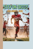 STEFON DIGGS CHILDREN'S BOOK: The Story of a Kid Who Chased His Football Dreams! B0FNMT5ZDC Book Cover