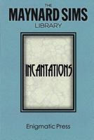 Incantations: The Maynard Sims Library. Vol. 3 1497471222 Book Cover
