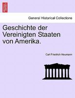 Geschichte der Vereinigten Staaten von Amerika. Dritter und letzter Band 1241559287 Book Cover