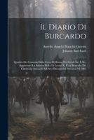 Il Diario Di Burcardo: Quadro Dei Costumi Della Corte Di Roma Nei Secoli Xiv E Xv. Aggiuntavi La Famosa Bolla Di Leone X, Una Biografia Del Cardinale ... Documenti. Strenna Pel 1861 1021780723 Book Cover