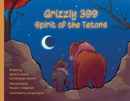 Grizzly 399 Spirit of the Tetons - PB 1963637356 Book Cover