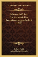 Schutzschrift Fur Die Aechtheit Der Rosenkreutzergesellschaft (1782) 1104903172 Book Cover